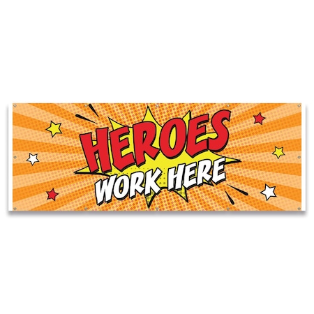 Signmission Heroes Work Here Banner Concession Stand Food Truck Single Sided B-120-30088